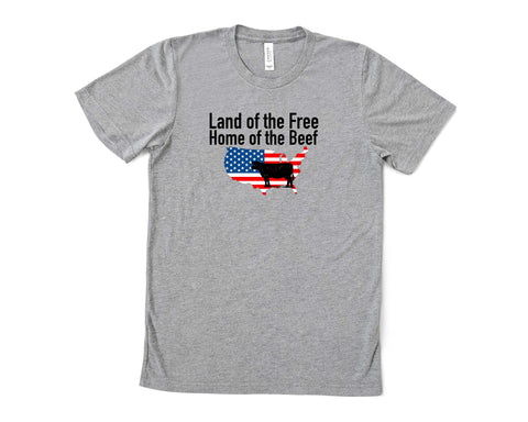 NEW Land of the Free Home of the Beef Tee