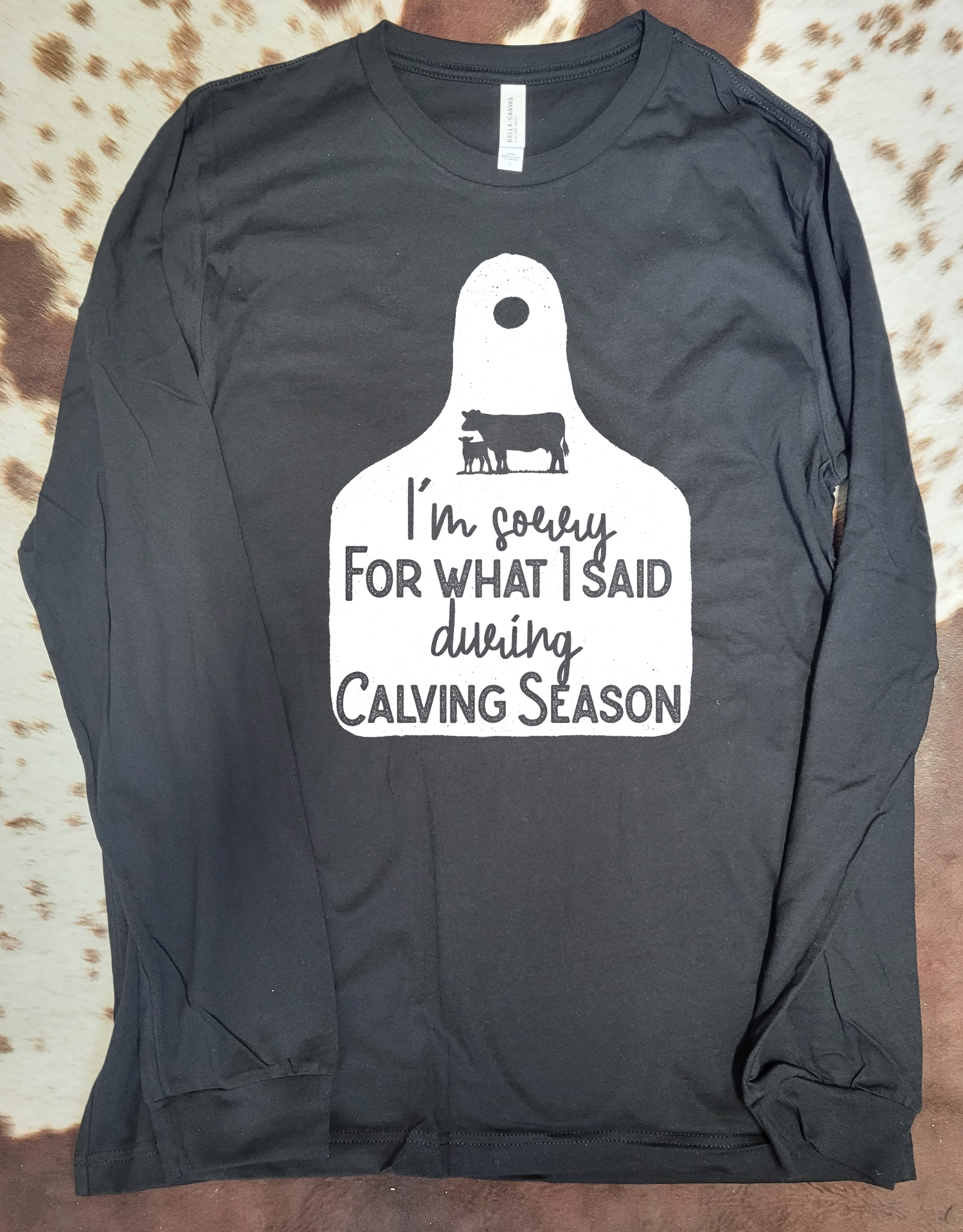 I'm Sorry for what I said during Calving Season Shirt
